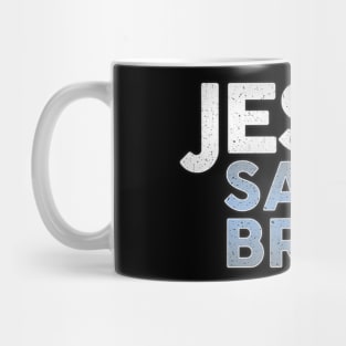 Jesus Saves, Bro. - Christianity - Funny Christian Mug